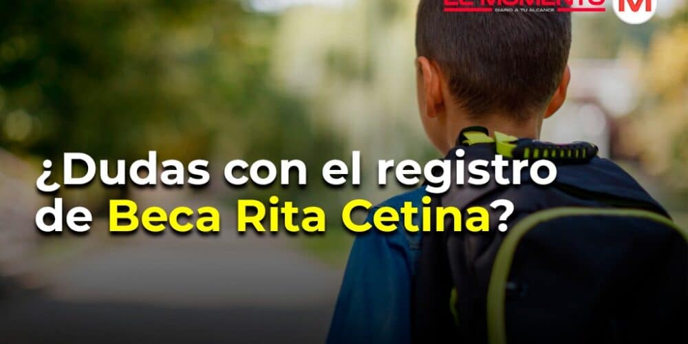 ¿Dudas con el registro de Beca Rita Cetina?